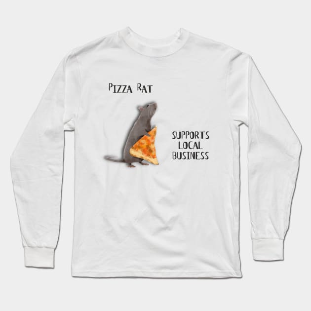 Pizza Rat Supports Local Business Long Sleeve T-Shirt by Flockadoodle